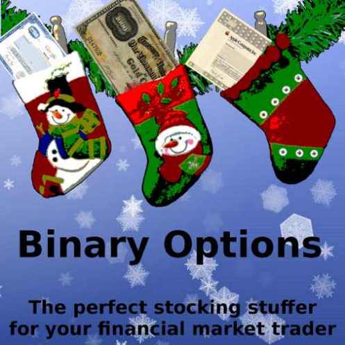 it's the happy ho ho holidays for binary options trading and the traders you know